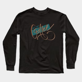 But First Coffee Long Sleeve T-Shirt